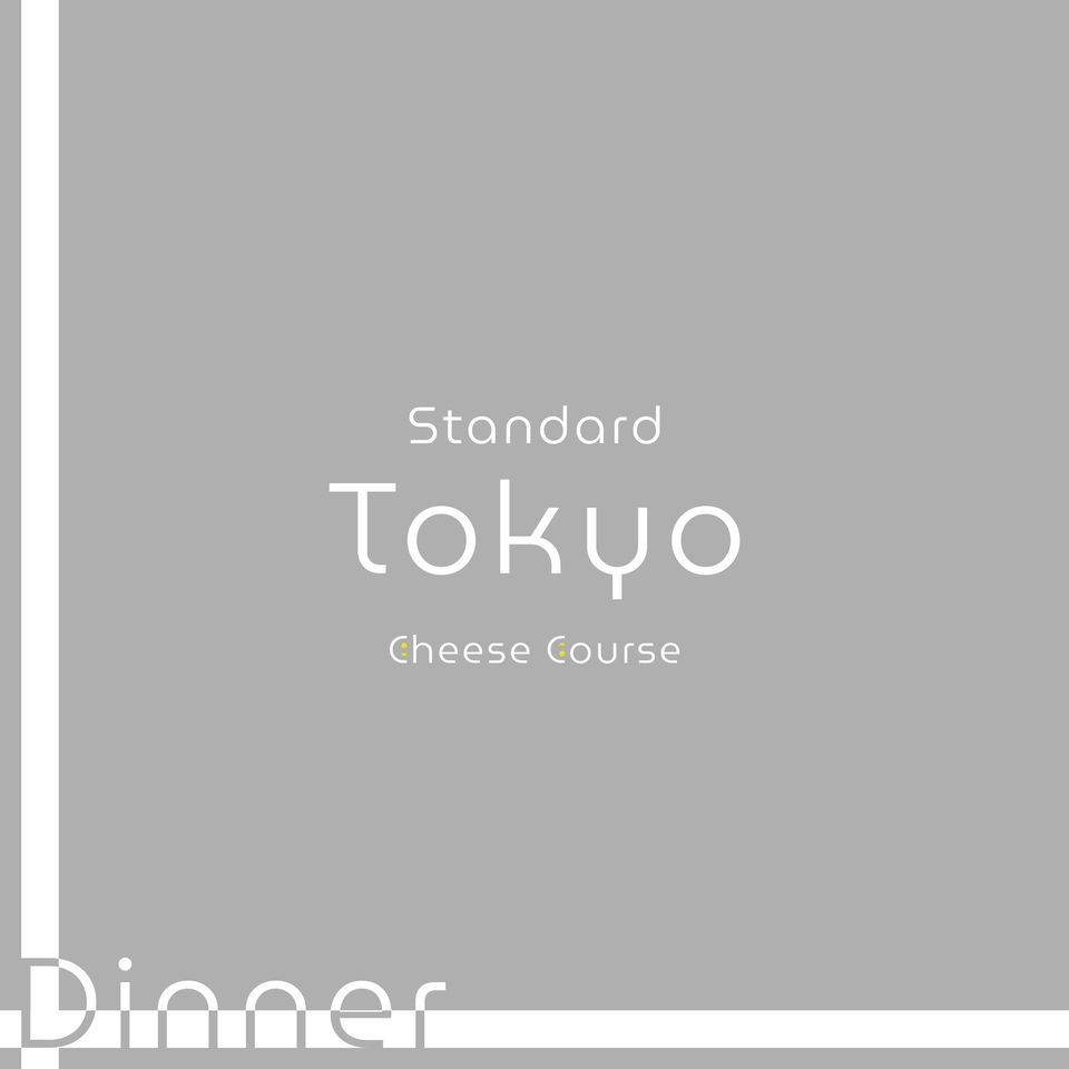 TOKYO Cheese Course